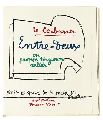 LE CORBUSIER (Charles-Édouard Jeanneret-Gris). Entre-Deux ou propos toujours reliés.